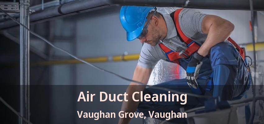 Air Duct Cleaning Vaughan Grove, Vaughan - ON