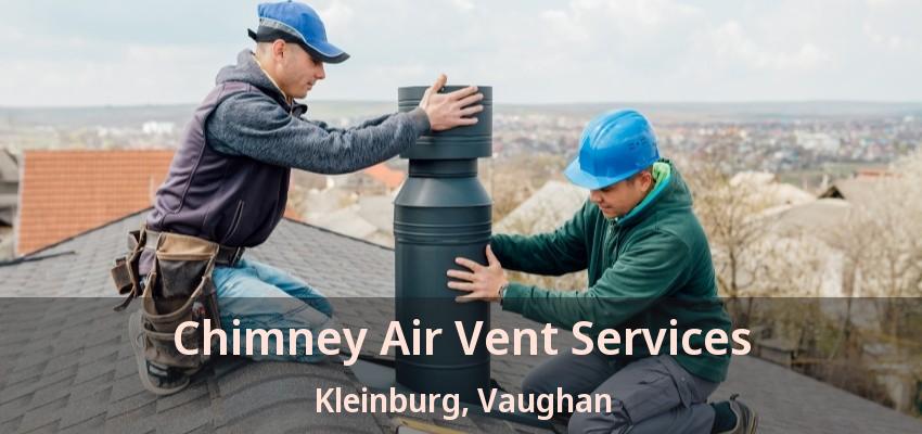 Chimney Air Vent Services Kleinburg, Vaughan - ON