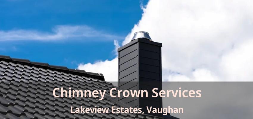 Chimney Crown Services Lakeview Estates, Vaughan - ON