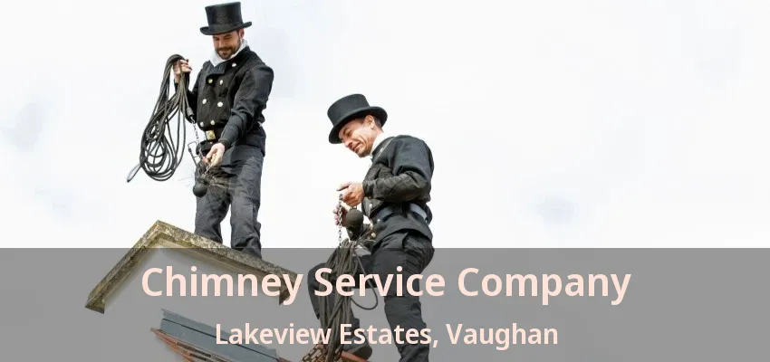 Chimney Service Company Lakeview Estates, Vaughan - ON