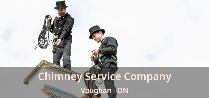 Chimney Service Company Vaughan - ON