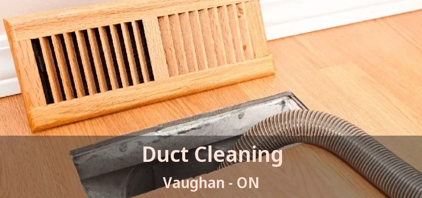 Duct Cleaning Vaughan - ON
