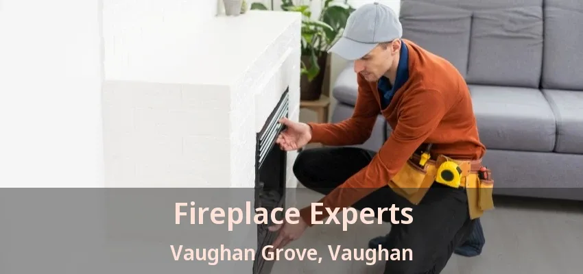 Fireplace Experts Vaughan Grove, Vaughan - ON