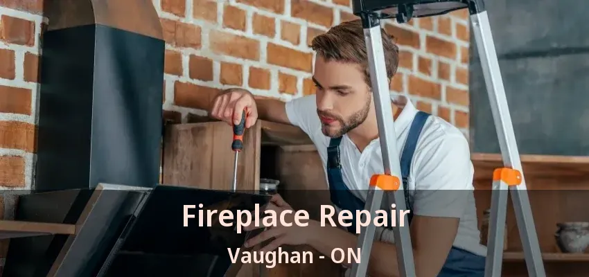 Fireplace Repair Vaughan - ON