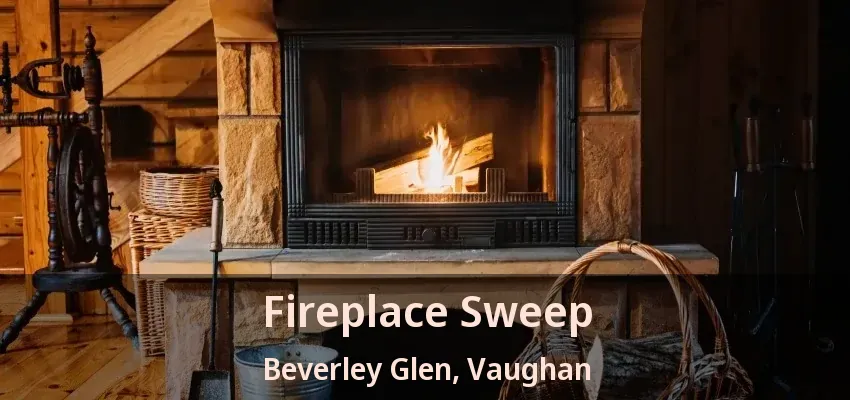 Fireplace Sweep Beverley Glen, Vaughan - ON