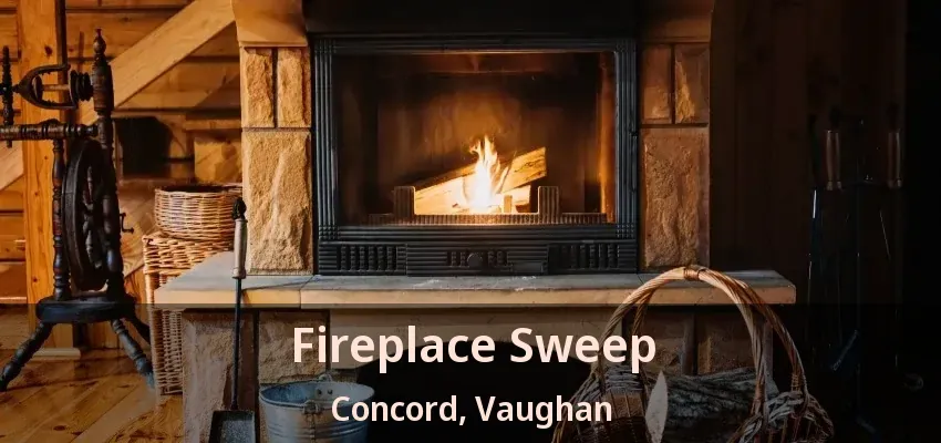 Fireplace Sweep Concord, Vaughan - ON