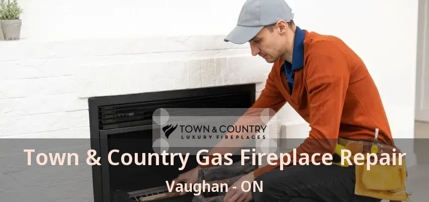 Town & Country Gas Fireplace Repair Vaughan - ON