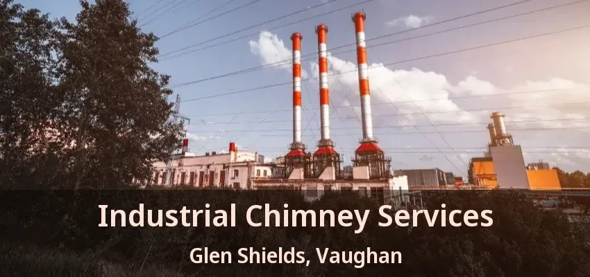 Industrial Chimney Services Glen Shields, Vaughan - ON