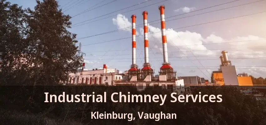 Industrial Chimney Services Kleinburg, Vaughan - ON