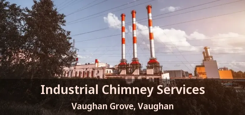 Industrial Chimney Services Vaughan Grove, Vaughan - ON