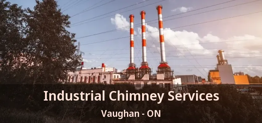 Industrial Chimney Services Vaughan - ON