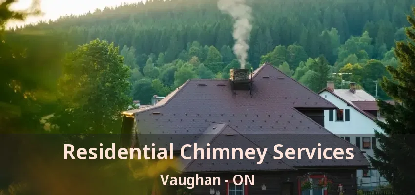 Residential Chimney Services Vaughan - ON