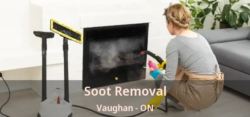 Soot Removal Vaughan - ON
